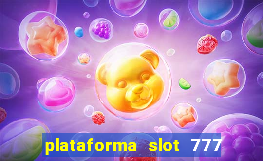 plataforma slot 777 paga mesmo