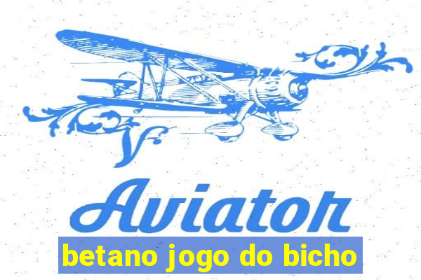 betano jogo do bicho