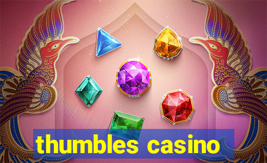 thumbles casino