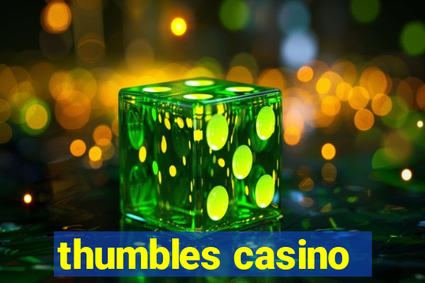 thumbles casino