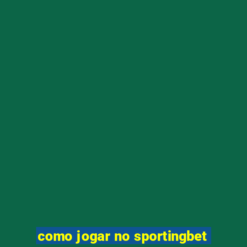 como jogar no sportingbet