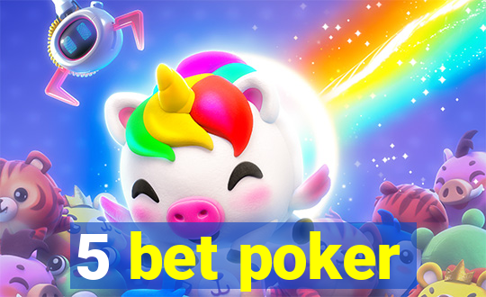 5 bet poker