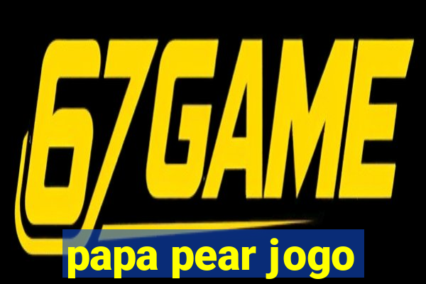 papa pear jogo