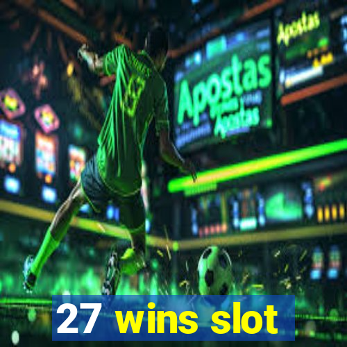 27 wins slot