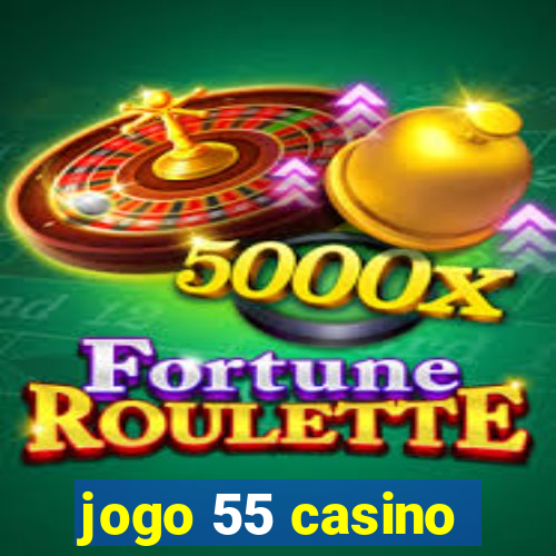 jogo 55 casino