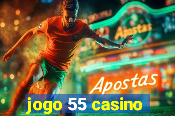 jogo 55 casino