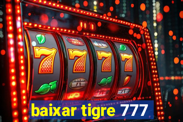 baixar tigre 777