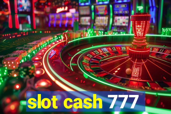 slot cash 777