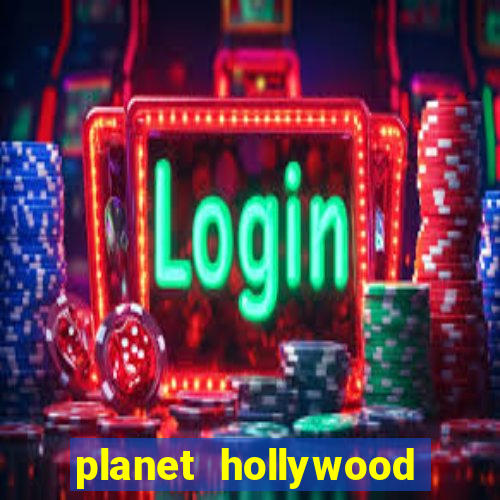 planet hollywood and casino