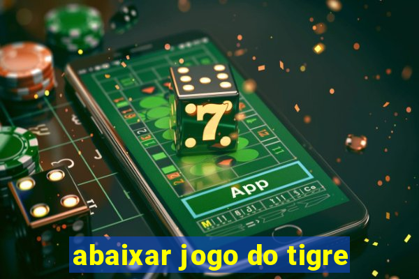 abaixar jogo do tigre