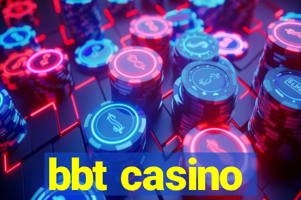 bbt casino