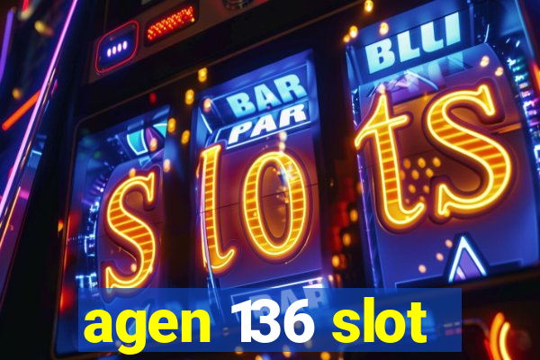 agen 136 slot