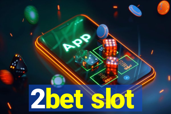 2bet slot