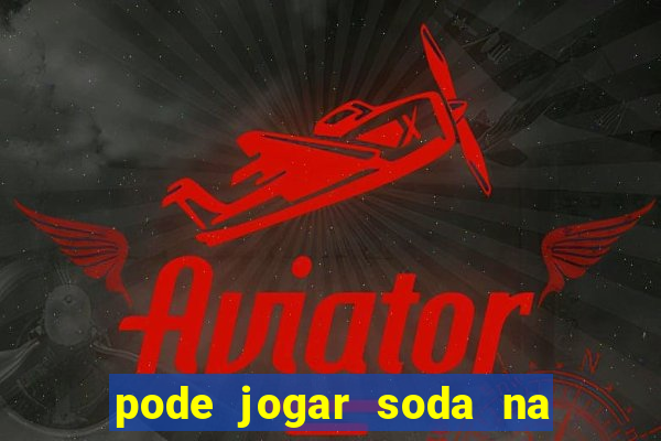 pode jogar soda na caixa de gordura