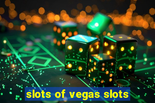 slots of vegas slots