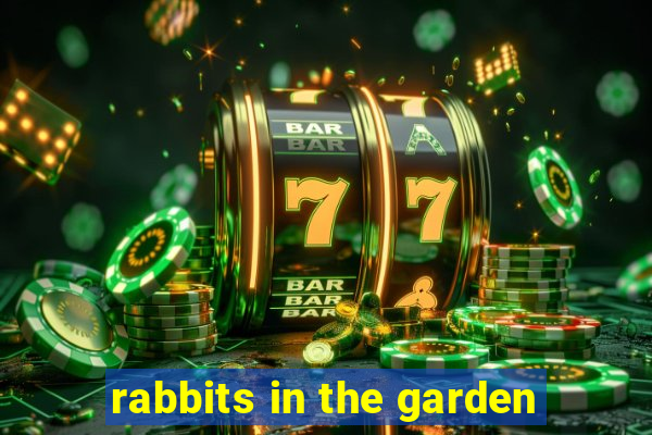 rabbits in the garden