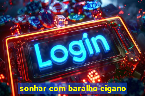 sonhar com baralho cigano