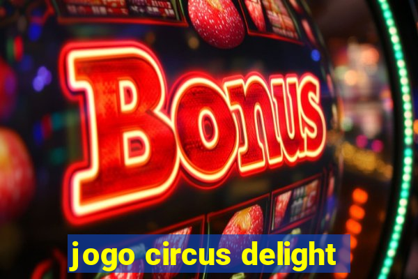 jogo circus delight