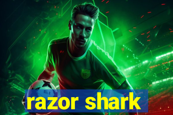 razor shark