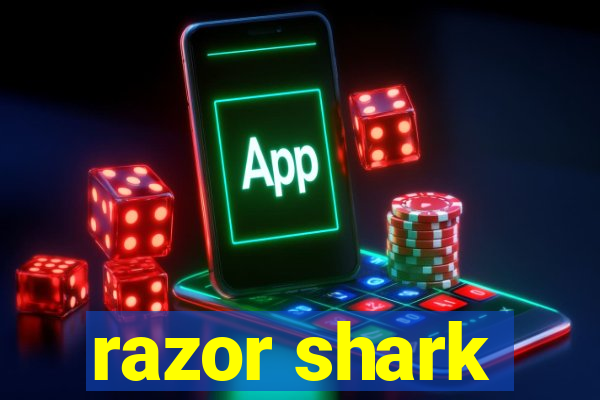 razor shark