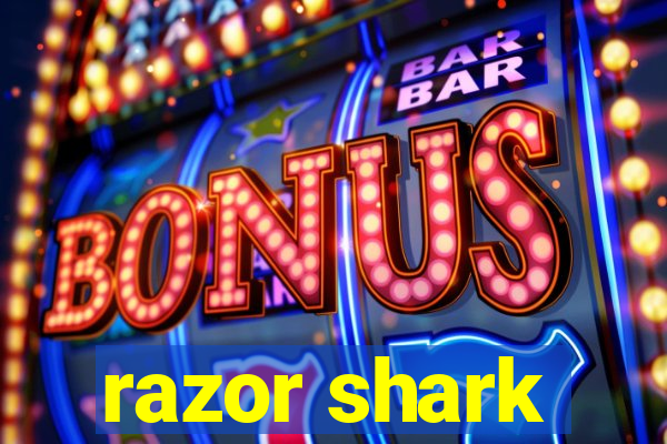 razor shark