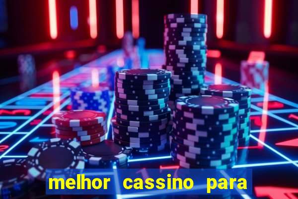 melhor cassino para ganhar dinheiro