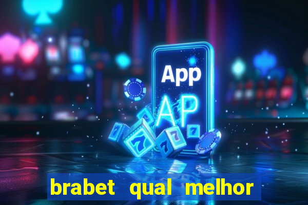 brabet qual melhor jogo para ganhar dinheiro