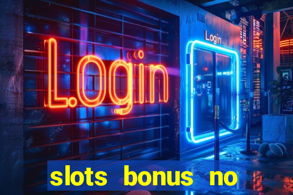 slots bonus no cadastro sem deposito