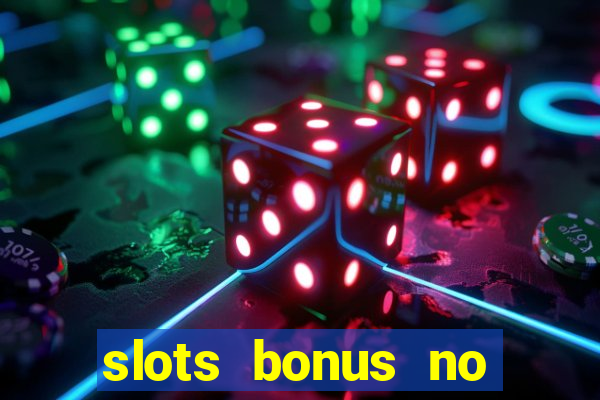 slots bonus no cadastro sem deposito