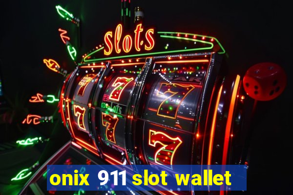 onix 911 slot wallet