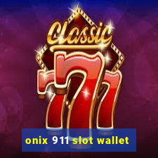 onix 911 slot wallet