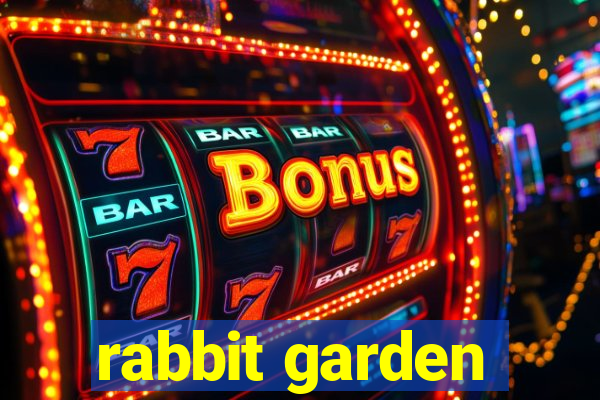 rabbit garden