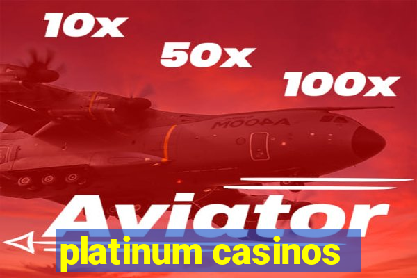 platinum casinos