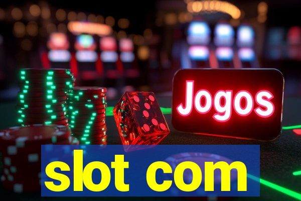 slot com