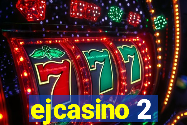 ejcasino 2