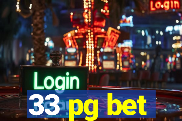 33 pg bet