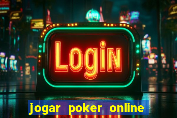 jogar poker online gratis texas holdem