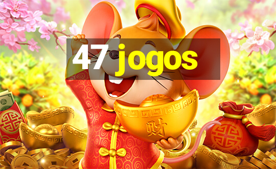 47 jogos