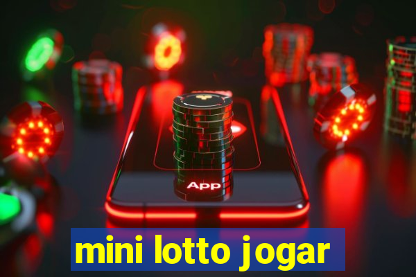 mini lotto jogar