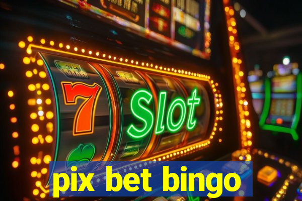 pix bet bingo