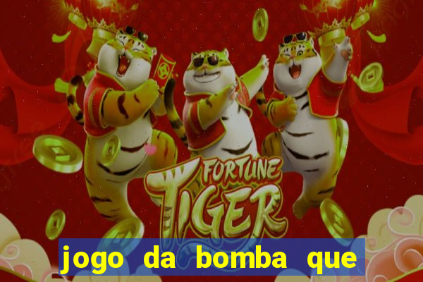 jogo da bomba que ganha dinheiro