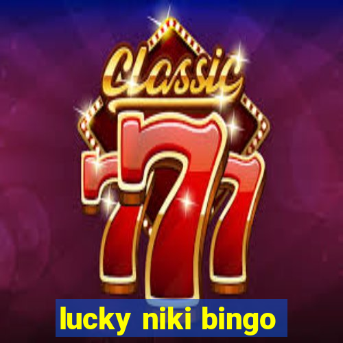 lucky niki bingo