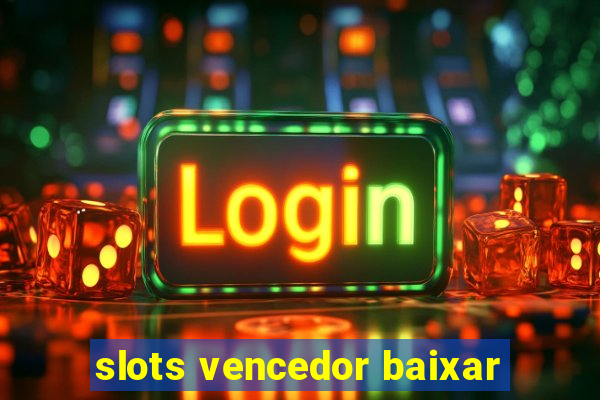 slots vencedor baixar