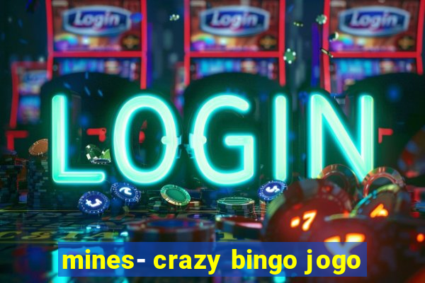 mines- crazy bingo jogo