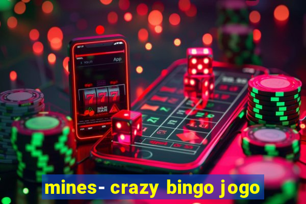 mines- crazy bingo jogo