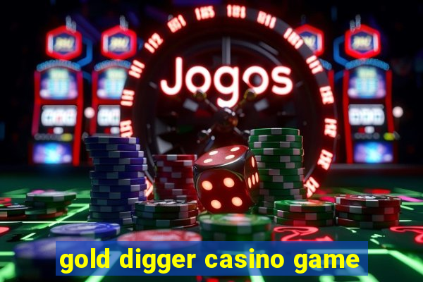 gold digger casino game