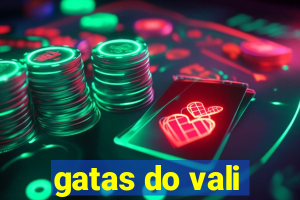 gatas do vali