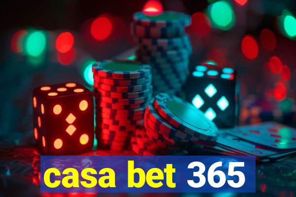 casa bet 365