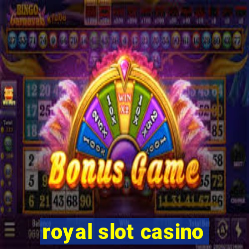 royal slot casino