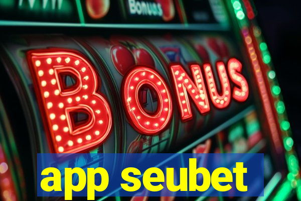 app seubet